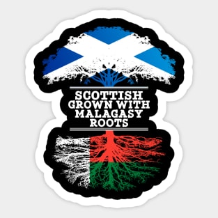 Scottish Grown With Malagasy Roots - Gift for Malagasy With Roots From Madagascar Sticker